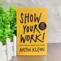 Show Your Work! by Austin Kleon -10 Ways to Share Your Creativity & Get Discovered Self-Help Book for Artists Entrepreneurs Gift
